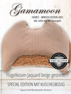 Flügelkissen Special Edition Herbst Winter 2025, Gamamoon beige gestreift
